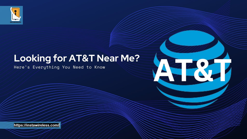 Looking for AT&T Near Me? Here’s Everything You Need to Know ...